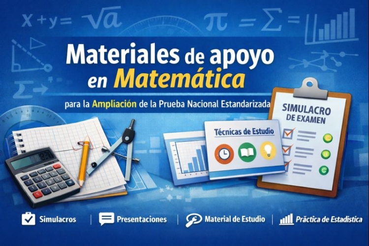 Materiales de apoyo en Matemática para estudiantes que realizarán ampliación de prueba nacional estandarizada
